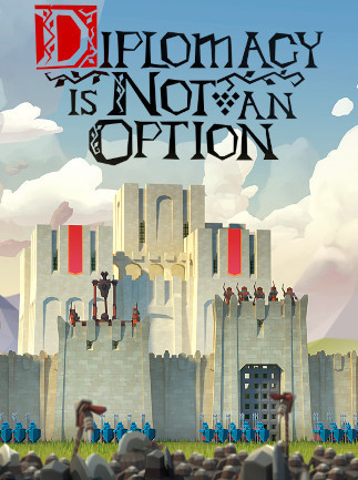 Diplomacy Is Not an Option (Steam)