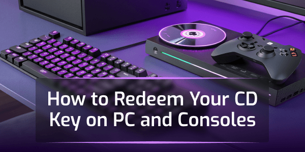 How to Redeem Your Game Key on PC and Consoles